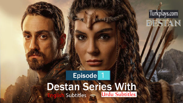 Destan Episode 1 English & Urdu Subtitles Free of Cost