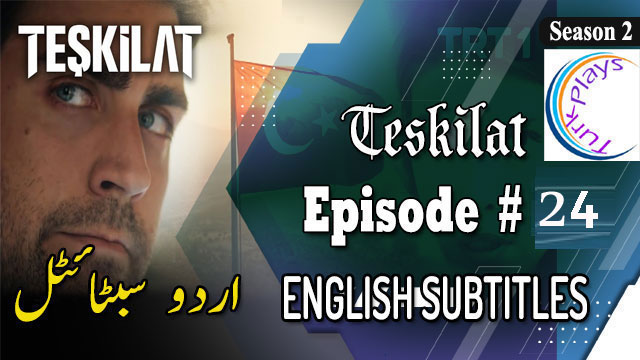Teskilat Season 2 Episode 24 In English, Urdu Subtitles Free of Cost
