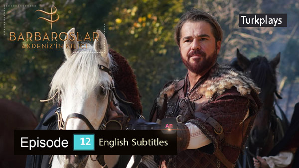 Barbaroslar Episode 12 English & Urdu Subtitles Free of cost