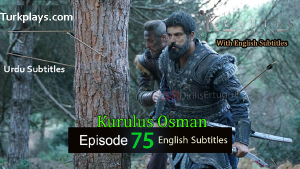 Kurulus Osman Season 3 Episode 75 English & Urdu Subtitles Free of Cost