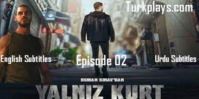 Yalniz Kurt Episode 2 English & Urdu subtitles free of cost