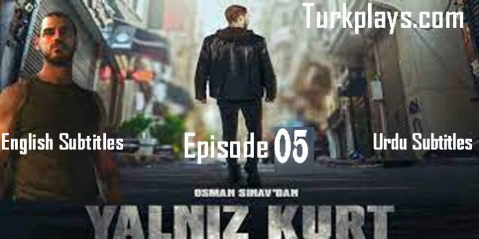 Yalniz Kurt Episode 5 English & Urdu subtitles free of cost