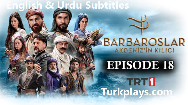 Barbaroslar Episode 19 English & Urdu Subtitles Free of cost