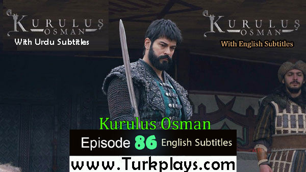 Kurulus Osman Season 3 Episode 86 English & Urdu Subtitles Free of Cost