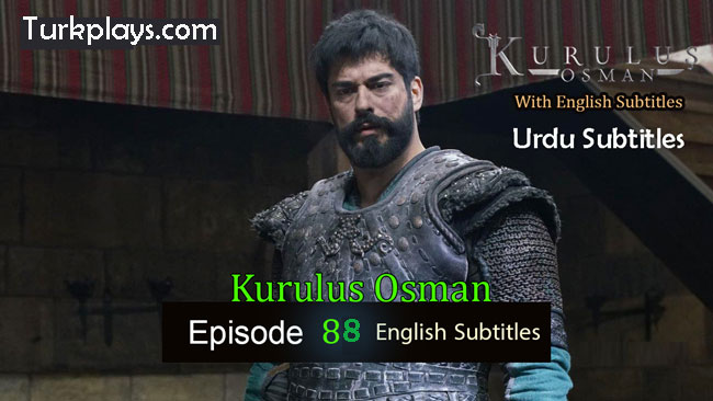 Kurulus Osman Season 3 Episode 88 English & Urdu Subtitles Free of Cost