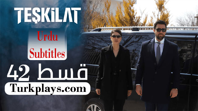 Teskilat Episode 42 English, Urdu Subtitles Free of Cost