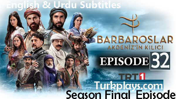 Barbaroslar Episode 32 English & Urdu Subtitles Free of cost
