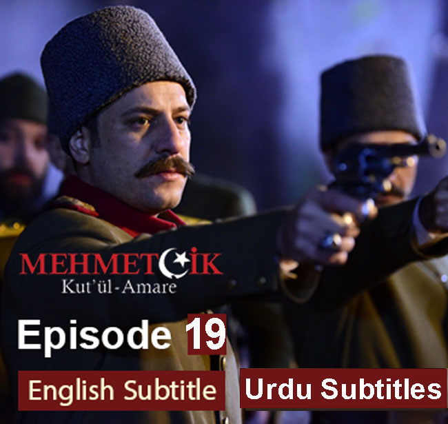 Mehmetcik Kutul Amare Episode 19 English, Urdu Subtitles