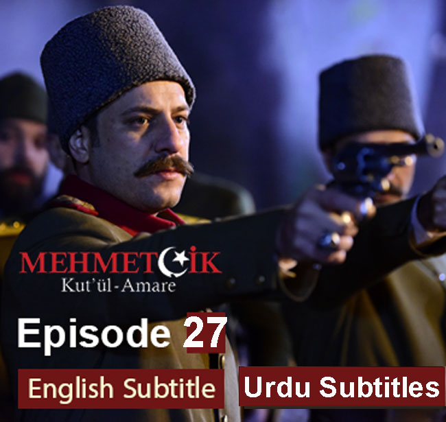 Mehmetcik Kutul Amare Episode 27 English, Urdu Subtitles