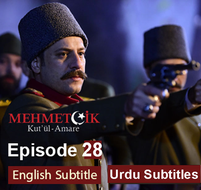 Mehmetcik Kutul Amare Episode 28 English, Urdu Subtitles
