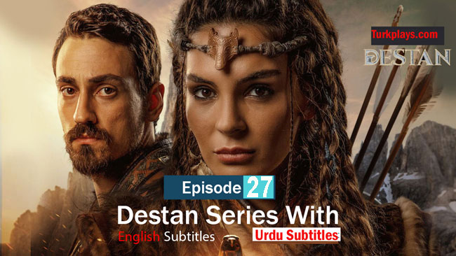 Destan Episode 27 English, Urdu & Español Subtitles Free of Cost