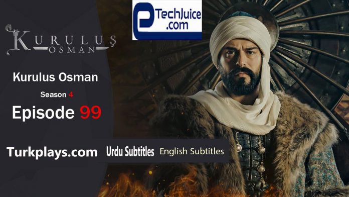 Kurulus Osman Season 4 Episode 99 English & Urdu, Espanol Subtitles Free of Cost