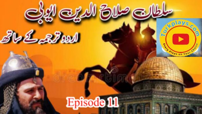 Sultan Salahuddin Ayubi Episode 11 Urdu Subtitles HD Free of Cost