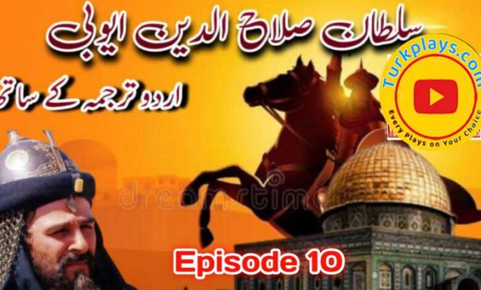Sultan Salahuddin Ayubi Episode 10 Urdu Subtitles HD Free of Cost