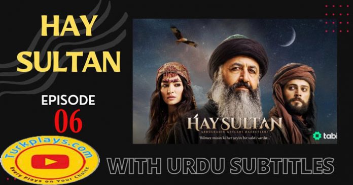 Hay Sultan: Abdul Qadir Gillani Episode 6 Urdu Subtitles