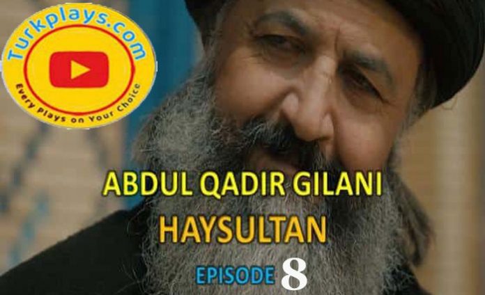 Hay Sultan: Abdul Qadir Gillani Episode 8 Urdu Subtitles