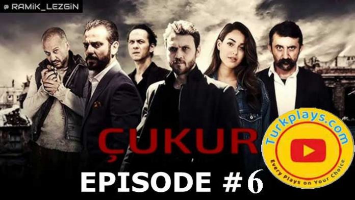 The Pit Cukur Episode 6 With Urdu Subtitles