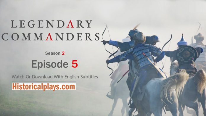 Legendary Commanders Episode 15 With English Subtitles Full HD