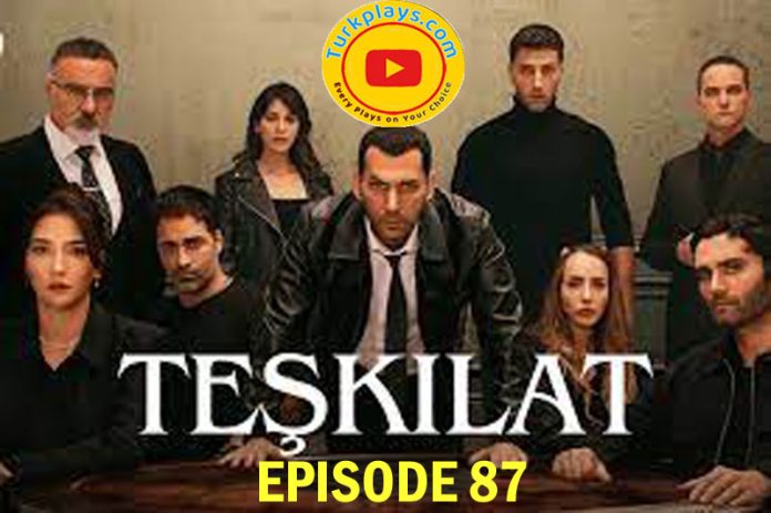 Teskilat Episode 87 with Urdu Subtitles