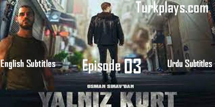 Yalniz Kurt Episode 3 English & Urdu subtitles free of cost
