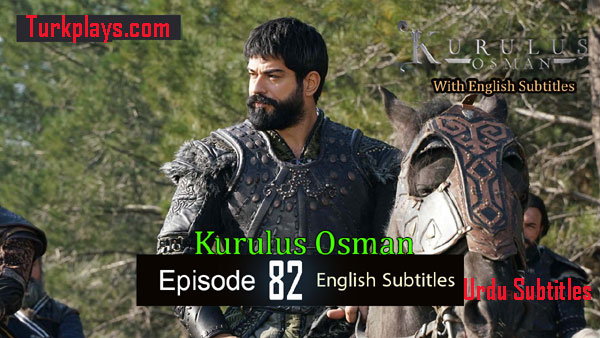 Kurulus Osman Season 3 Episode 82 English & Urdu Subtitles Free of Cost