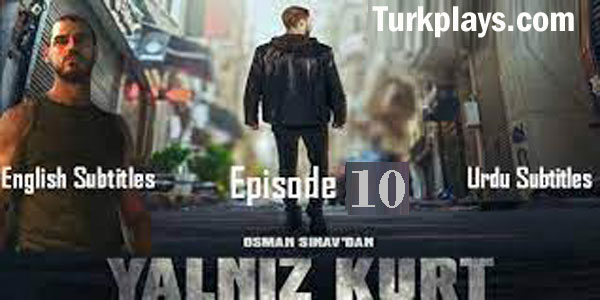 Yalniz Kurt Episode 10 English & Urdu subtitles free of cost