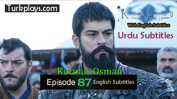 Kurulus Osman Season 3 Episode 87 English & Urdu Subtitles Free of Cost