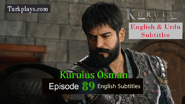 Kurulus Osman Season 3 Episode 89 English & Urdu Subtitles Free of Cost