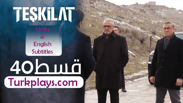 Teskilat Episode 40 English, Urdu Subtitles Free of Cost