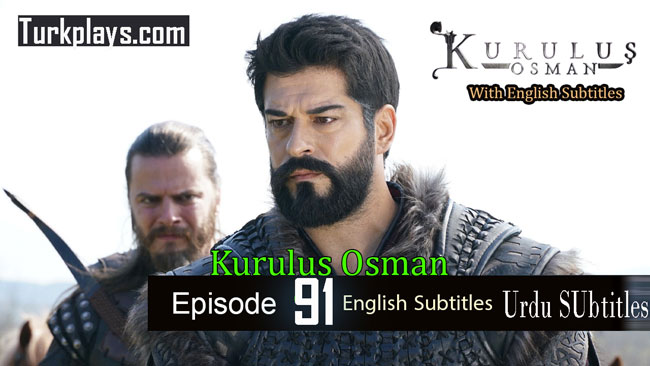 Kurulus Osman Season 3 Episode 91 English & Urdu Subtitles Free of Cost