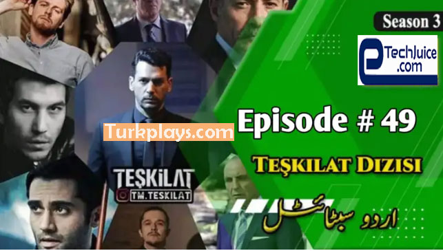 Teskilat Episode 49 English, Urdu, Español Subtitles Free of Cost