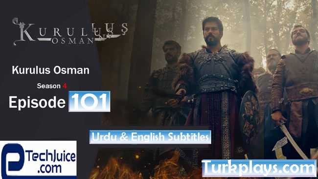 Kurulus Osman Season 4 Episode 101 English & Urdu, Espanol Subtitles Free of Cost