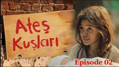 Ates Kuslari Episode 2 Urdu & English Subtitles free