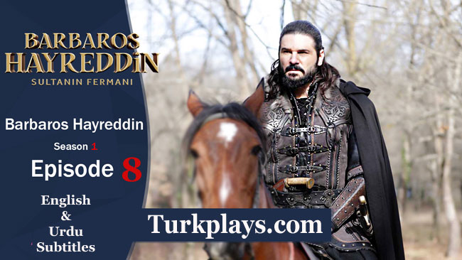 Barbaros Hayreddin Episode 8 urdu subtitles
