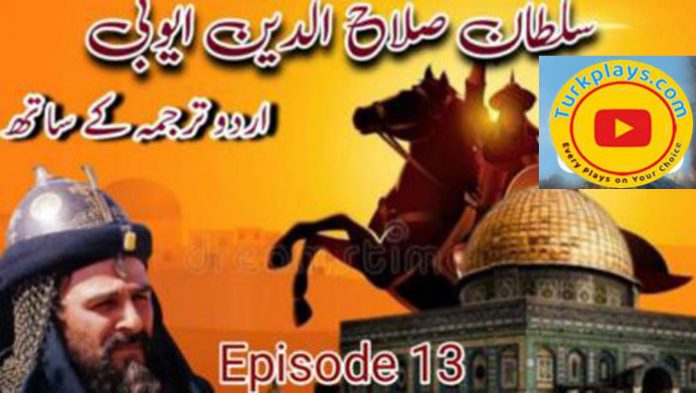 Sultan Salahuddin Ayubi Episode 13 Urdu Subtitles HD Free of Cost