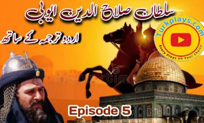 Sultan Salahuddin Ayubi Episode 05 Urdu Subtitles HD Free of Cost