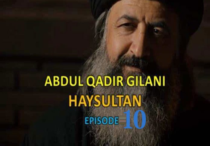 Hay Sultan: Abdul Qadir Gillani Episode 10 urdu subtitles
