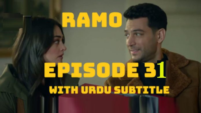 Ramo Episode 31 With Urdu Subtitles Free of cost