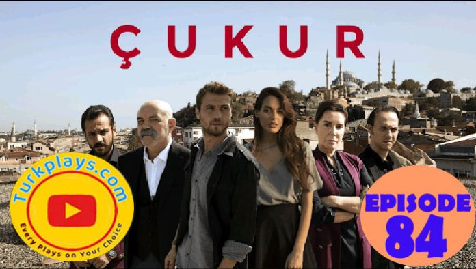 The Pit Cukur Episode 84 With Urdu Subtitles